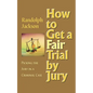 How to Get a Fair Trial by Jury - Paperback