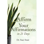 Affirm Your Affirmations in 21 Days - Paperback