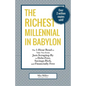 The Richest Millennial in Babylon: The 1-Hour Read To Take You From Just-Scraping-By to Debt-Free, Savings-Rich, and Financially Free: Personal financ - Paperback