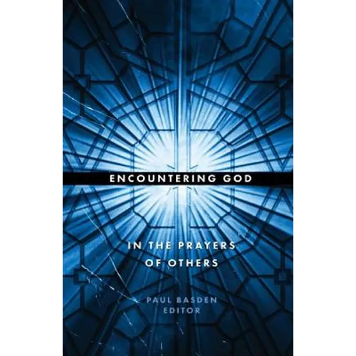 Encountering God in the Prayers of Others - Paperback