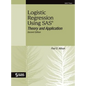Logistic Regression Using SAS: Theory and Application, Second Edition - Hardcover