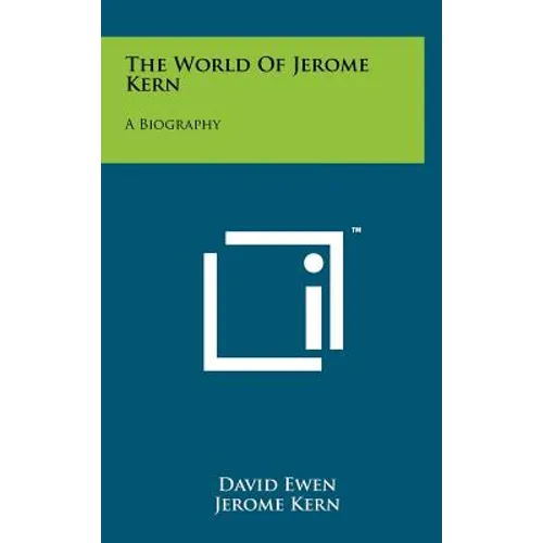 The World of Jerome Kern: A Biography - Hardcover