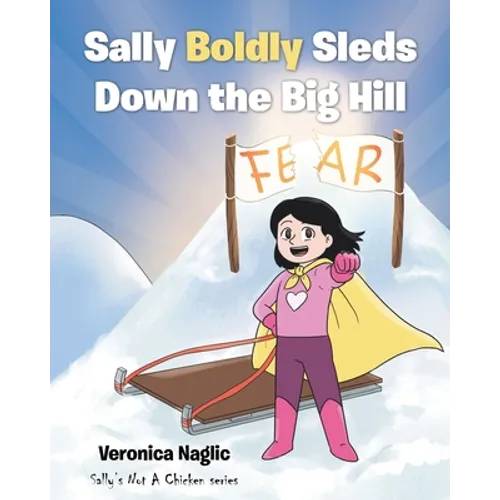 Sally Boldly Sleds Down the Big Hill - Paperback