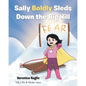 Sally Boldly Sleds Down the Big Hill - Paperback
