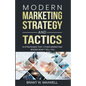 Modern Marketing Strategy and Tactics: 19 strategies that other marketing books won't tell you - Paperback
