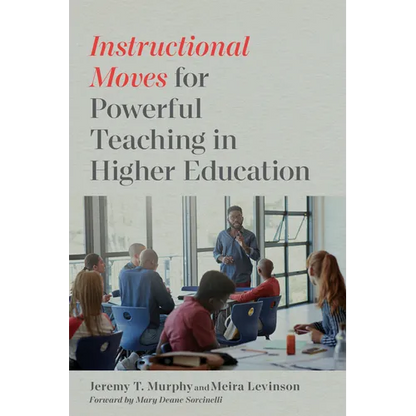 Instructional Moves for Powerful Teaching in Higher Education - Paperback