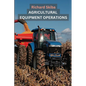 Agricultural Equipment Operations - Paperback