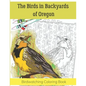 The Birds in Backyards of Oregon: Birdwatching Coloring Book - Paperback