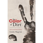 The Color of Dirt: Poetry and Flash Fiction by Giulio Magrini - Paperback