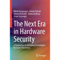 The Next Era in Hardware Security: A Perspective on Emerging Technologies for Secure Electronics - Paperback