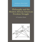Philosophy and the Modern African American Freedom Struggle: A Freedom Gaze - Hardcover