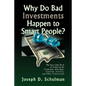 Why Do Bad Investments Happen to Smart People? - Hardcover