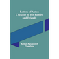 Letters of Anton Chekhov to His Family and Friends - Paperback