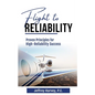 Flight to Reliability: Proved Principles for High Reliability Success - Paperback