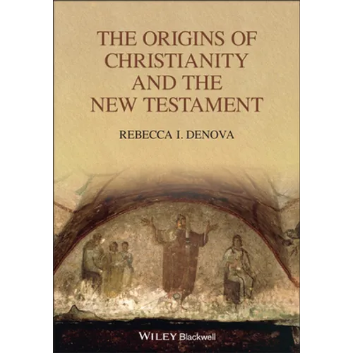 The Origins of Christianity and the New Testament - Paperback