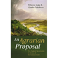An Agrarian Proposal: New England Agrarianism in Service of the Common Good - Paperback