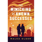The Mimicking of Known Successes - Hardcover