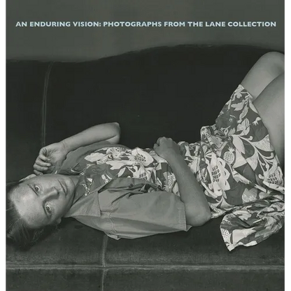 An Enduring Vision: Photographs from the Lane Collection - Hardcover