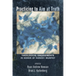 Practicing to Aim at Truth: Theological Engagements in Honor of Nancey Murphy - Paperback