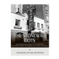 The Stonewall Riots: The History and Legacy of the Protests that Helped Spark the Modern Gay Rights Movement - Paperback
