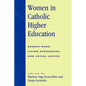 Women in Catholic Higher Education: Border Work, Living Experiences, and Social Justice - Paperback