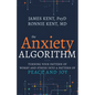 Anxiety Algorithm: Turning Your Pattern of Worry and Stress Into a Pattern of Peace and Joy - Paperback