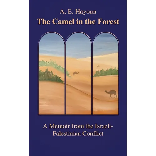 The Camel in the Forest: A Memoir from the Israeli-Palestinian Conflict - Paperback