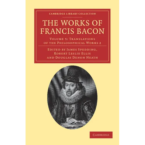 The Works of Francis Bacon - Volume 5 - Paperback