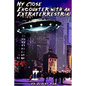 My Close Encounter with an Extraterrestrial - Paperback