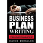 Business Plan: Business Plan Writing- Learn the Secrets of Writing a Successful Business Plan - Paperback