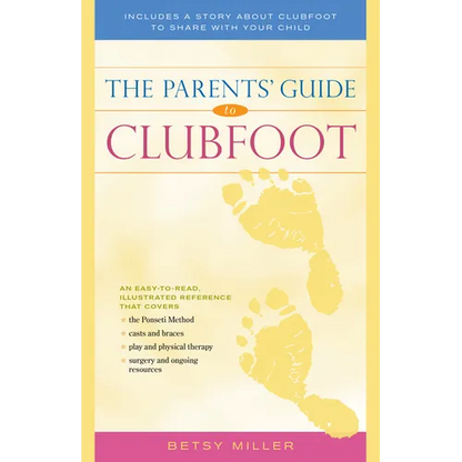 The Parents' Guide to Clubfoot - Paperback