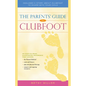 The Parents' Guide to Clubfoot - Paperback