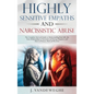 Highly Sensitive Empaths and Narcissistic Abuse: The Complete Survival Guide to Understanding Your Gift, the Toxic Relationship to Narcissists and Ene - Hardcover