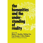 The Humanities and the Understanding of Reality - Paperback