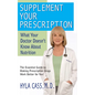 Supplement Your Prescription: What Your Doctor Doesn't Know about Nutrition - Paperback