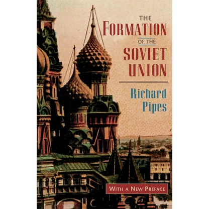 The Formation of the Soviet Union: Communism and Nationalism, 1917-1923, Revised Edition - Paperback
