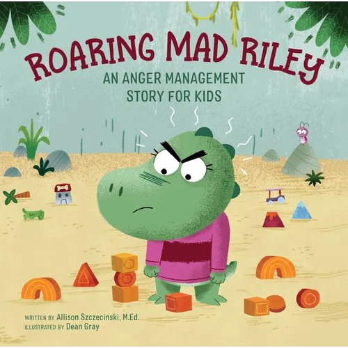 Roaring Mad Riley: An Anger Management Story for Kids - Hardcover