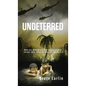 Undeterred: How One Determined Vietnamese Orphan Carved Out a Place for Himself in America - Hardcover