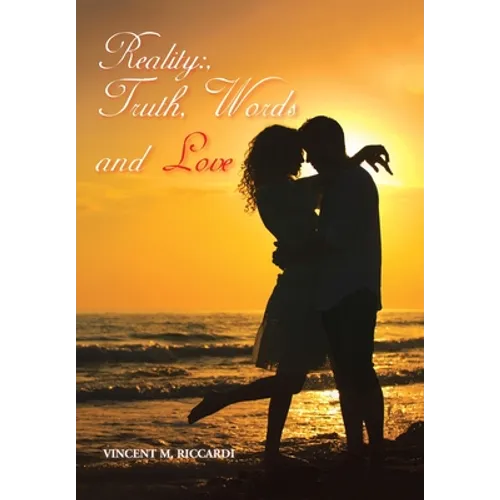 Reality: Truth, Words and Love - Hardcover