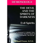 DEMONOLOGY THE DEVIL AND THE SPIRITS OF DARKNESS Evil Spirits: History of Demons - Paperback