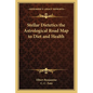 Stellar Dietetics the Astrological Road Map to Diet and Health - Paperback