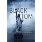 Black Tom: A Novel of Sabotage in New York Harbor - Paperback