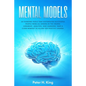 Mental Models: 50 Thinking Tools That Distinguish Successful People From All Others in the Crowd; Judgment, Analysis, and Learning. H - Paperback