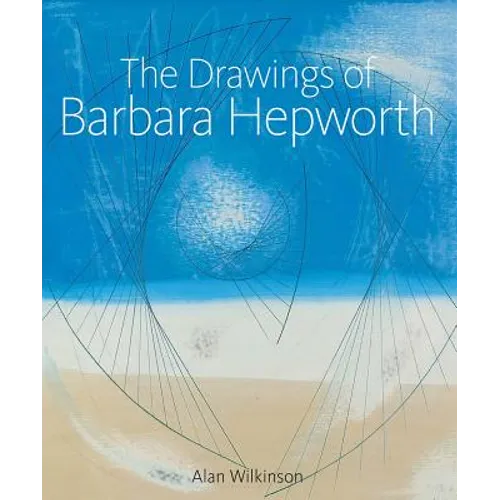 The Drawings of Barbara Hepworth - Hardcover