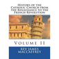 History of the Catholic Church from the Renaissance to the French Revolution: Volume II - Paperback