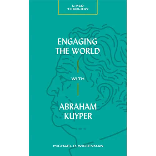 Engaging the World with Abraham Kuyper - Paperback