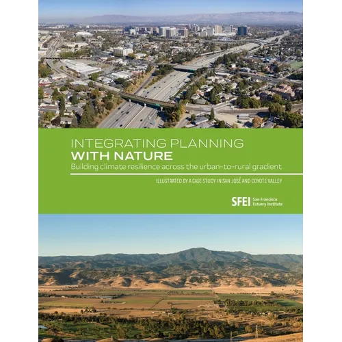 Integrating Planning with Nature: Building climate resilience across the urban-to-rural gradient (Illustrated by a case study in San José and Coyote V - Paperback