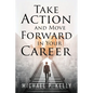 Take Action and Move Forward in Your Career - Paperback