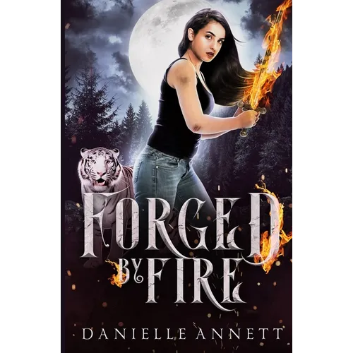Forged by Fire: A Snarky New-Adult Urban Fantasy Series - Paperback