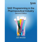 SAS Programming in the Pharmaceutical Industry, Second Edition - Hardcover